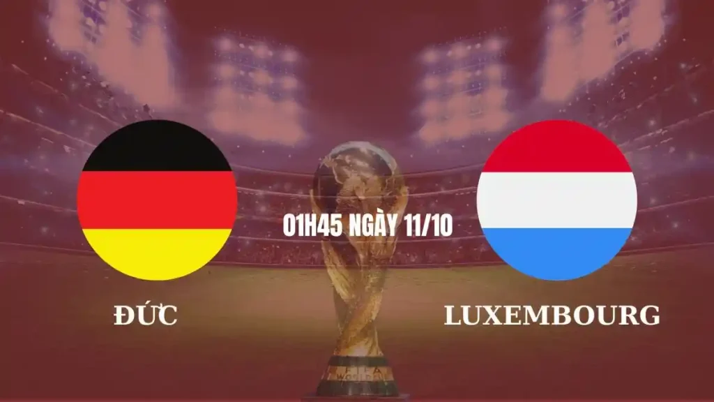 Nhận định Đức vs Luxembourg: Xe tăng nghiền nát – Dự đoán tỷ số 5-0, kèo sáng đêm nay! 3 Nhận định Đức vs Luxembourg